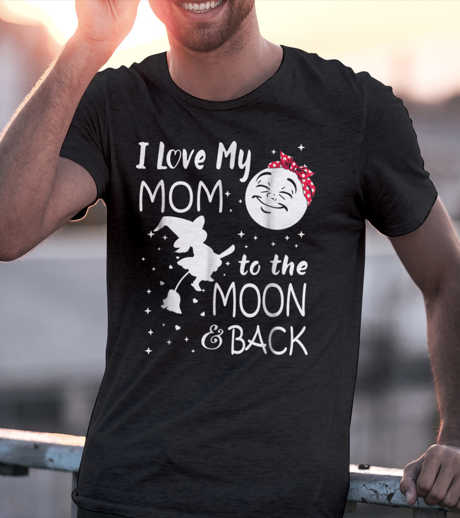 I Love My Mom To The Moon And Back Funny Family Witch And Moon T-Shirt