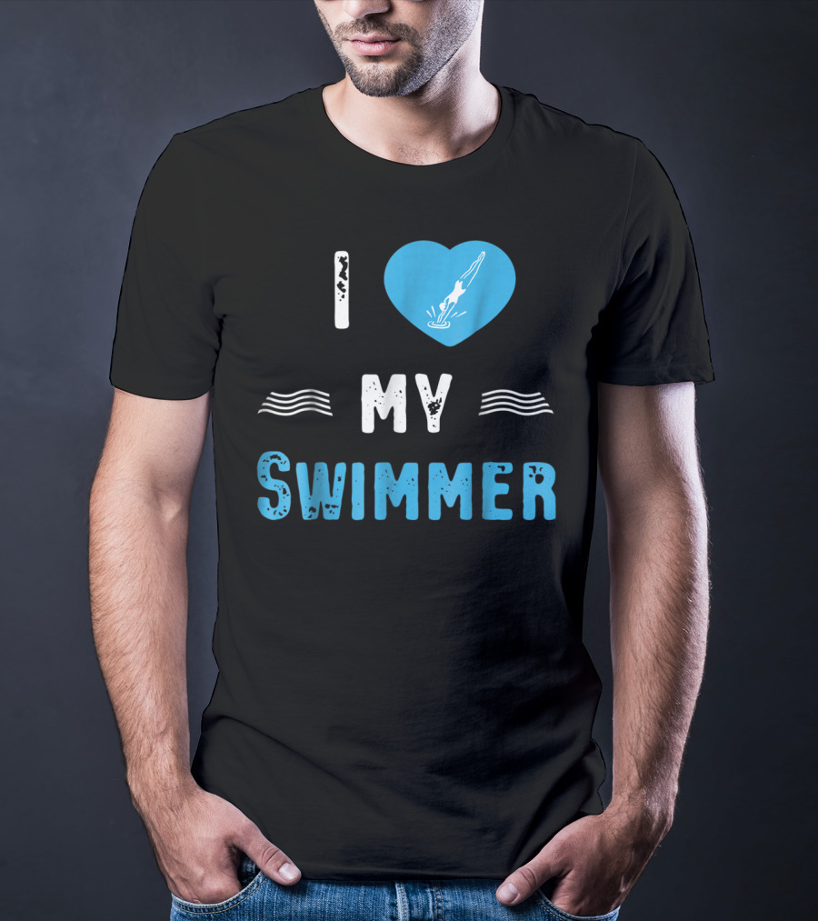 I Love My Swimmer Swim Mom T-Shirt