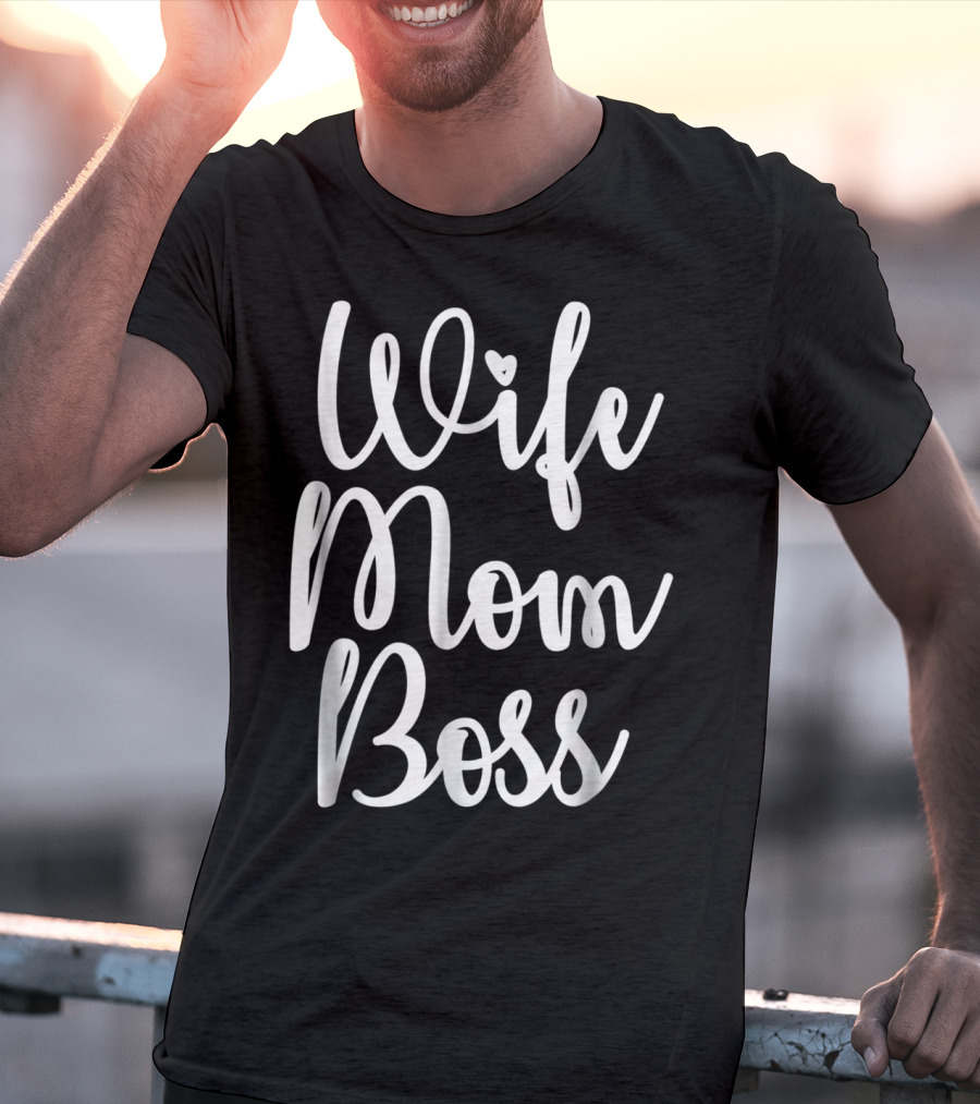 Wife Mom Boss Funny Party 14 T-Shirt