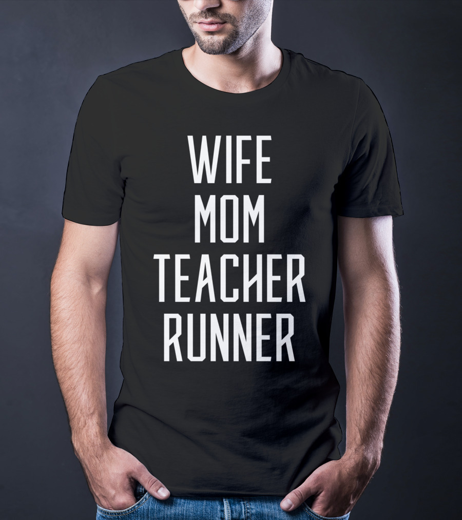 Wife Mom Teacher Runner Mommy Birthday T-Shirt