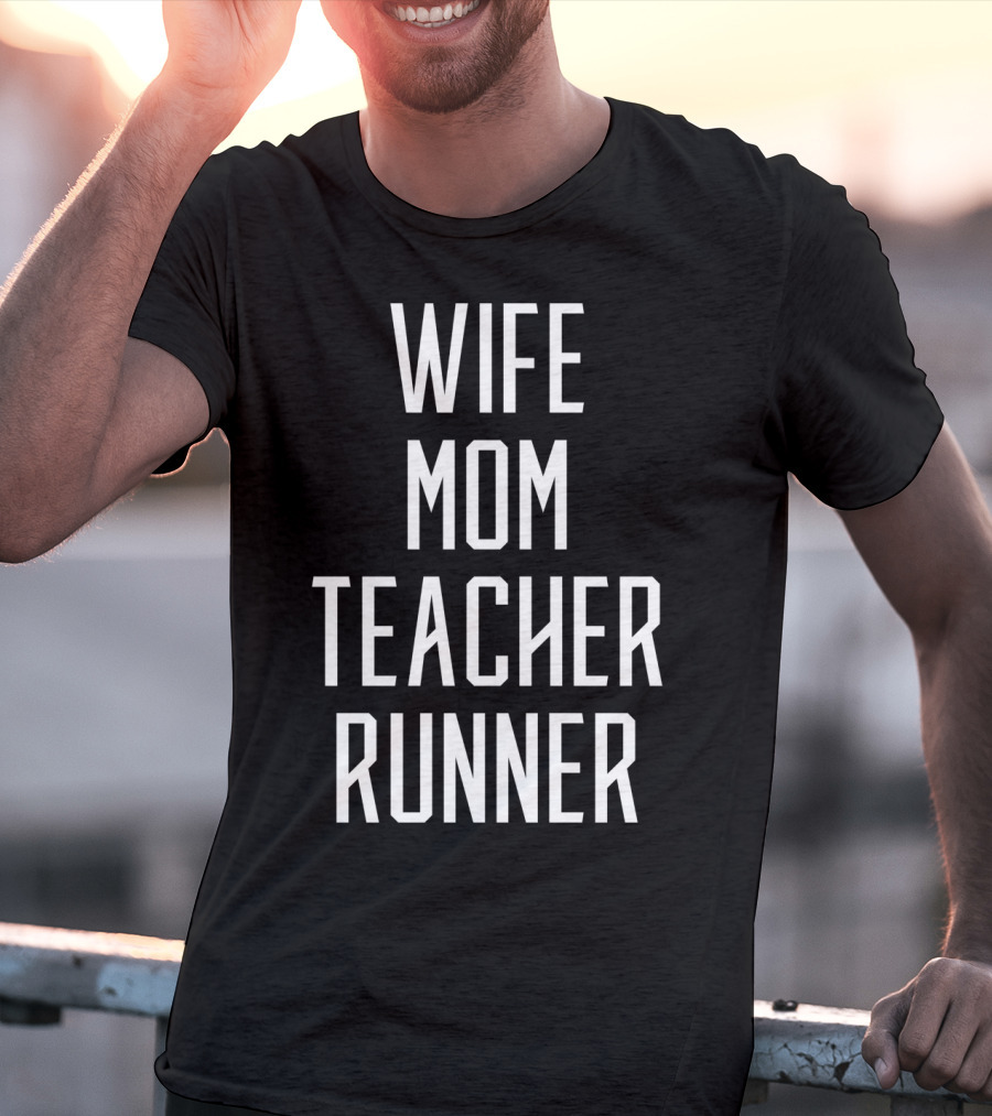 Wife Mom Teacher Runner Mommy Birthday T-Shirt