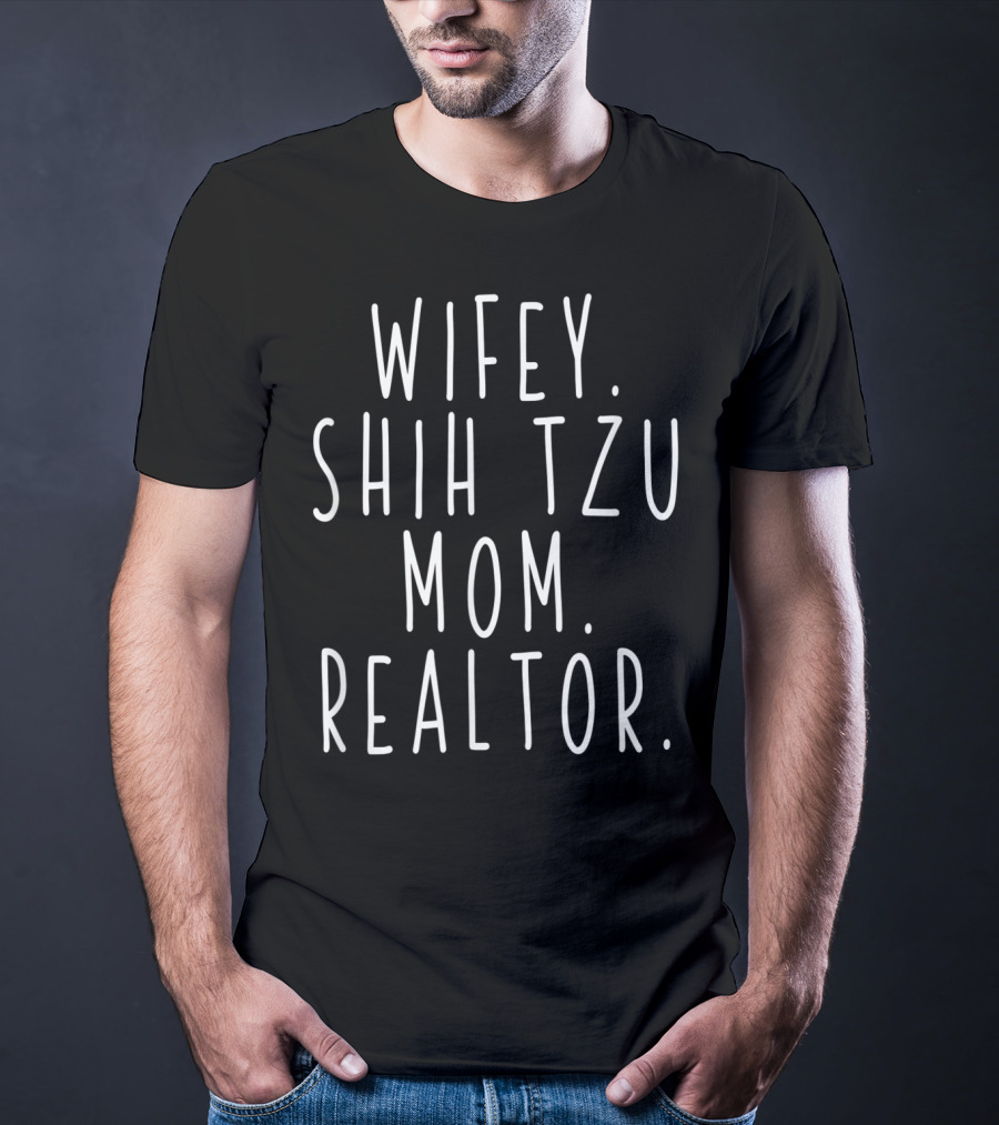 Wifey Shih Tzu Mom Realtor T-Shirt