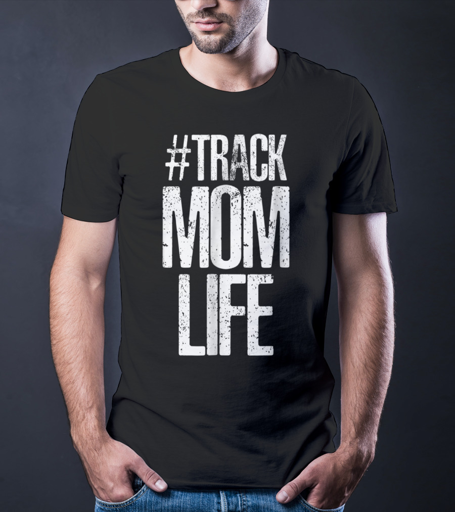 Track Mom Life Marathon T-Shirt