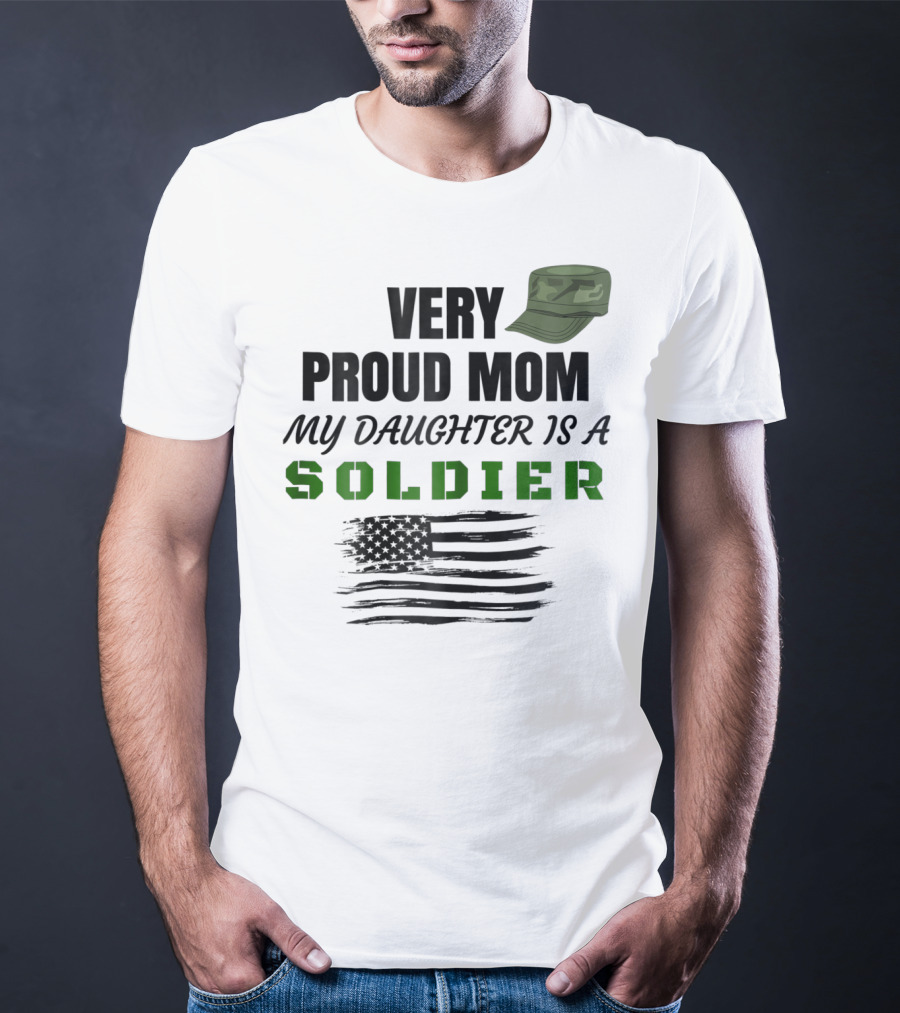 Very Proud Mom My Daughter Is A Soldier Camouflage Hat And American Flag T-Shirt
