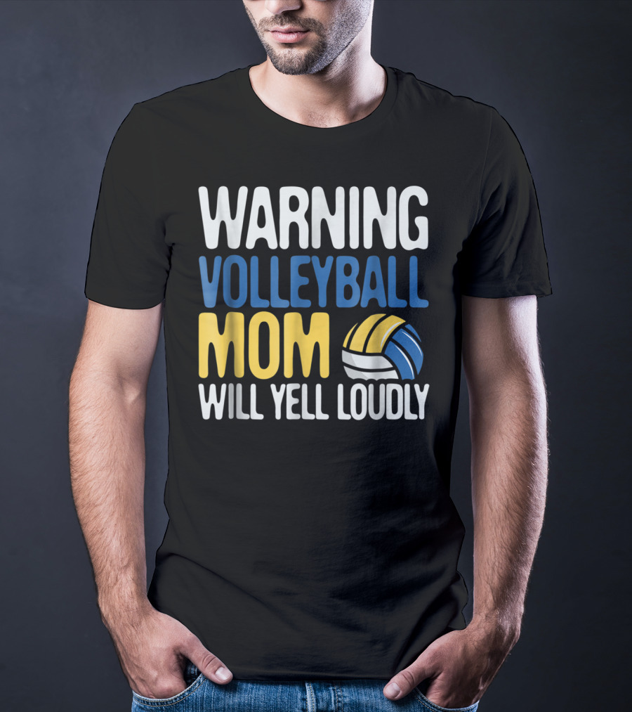 Warning Volleyball Mom Will Yell Loudly T-Shirt