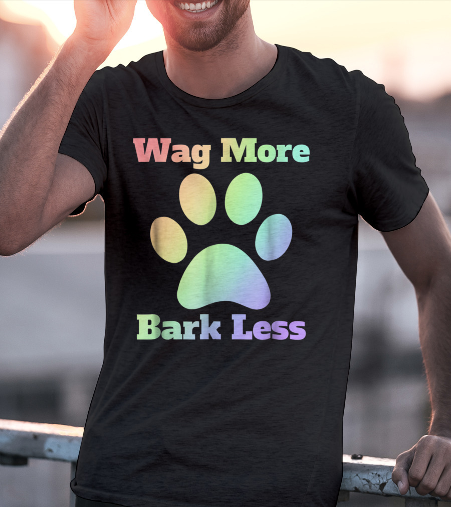 Wag More Bark Less Rainbow Paw Dog Mom Rescue Puppy Shelter T-Shirt