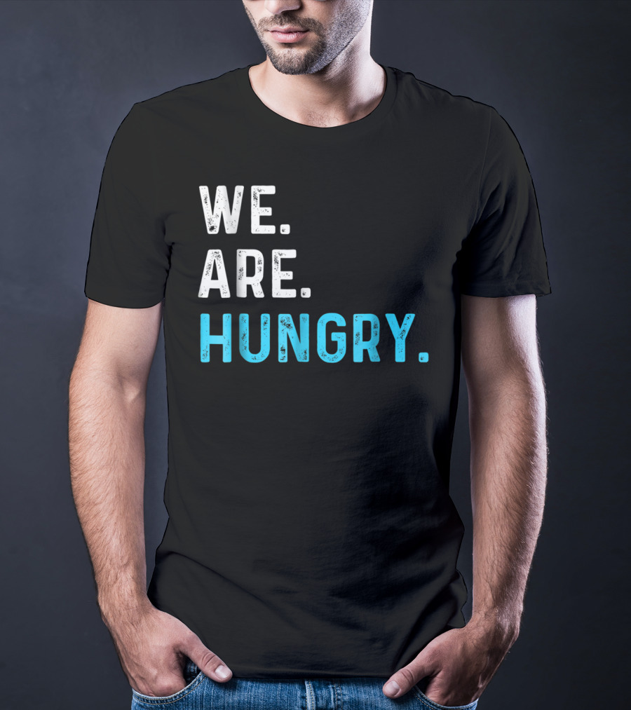We Are Hungry Pregnant Mom Funny Parent T-Shirt