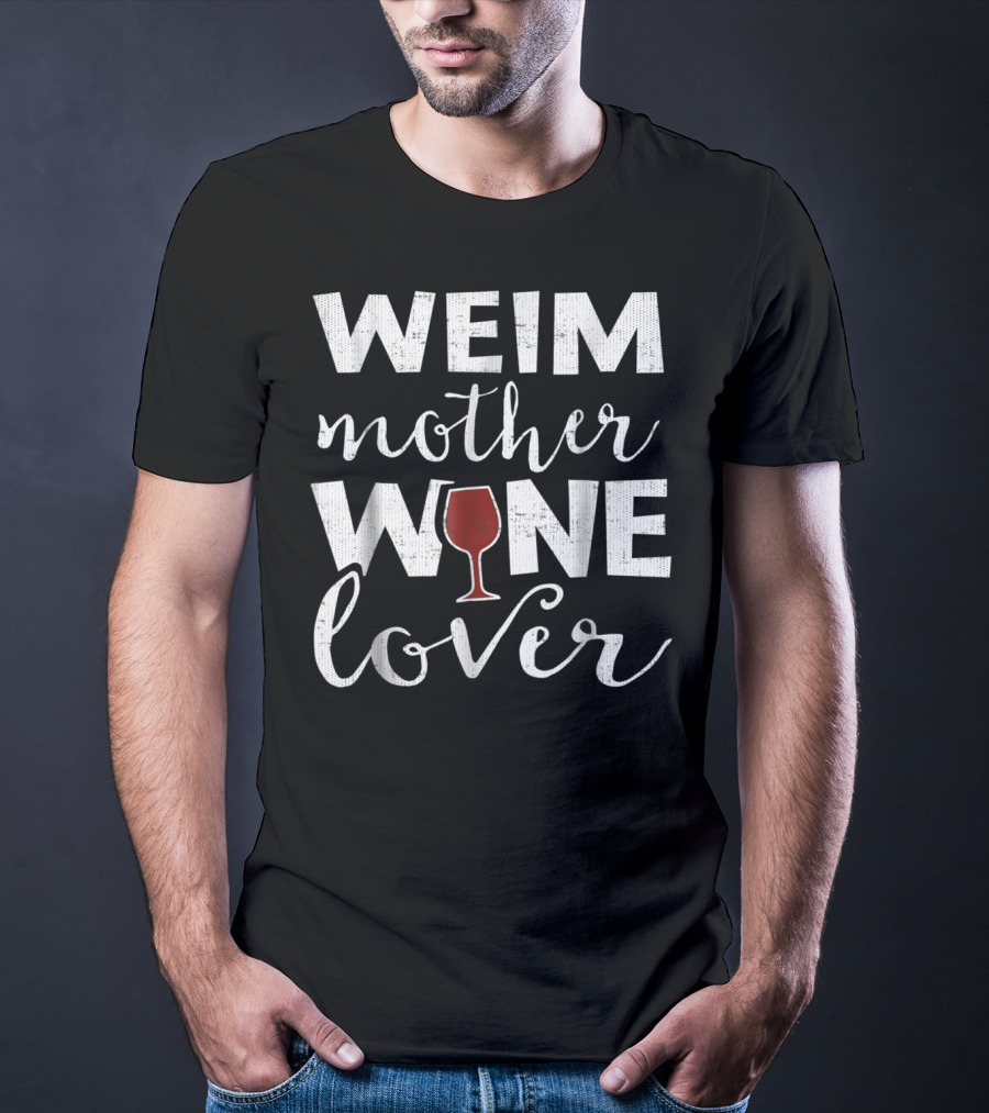 WEIM Mother Wine Lover T-Shirt