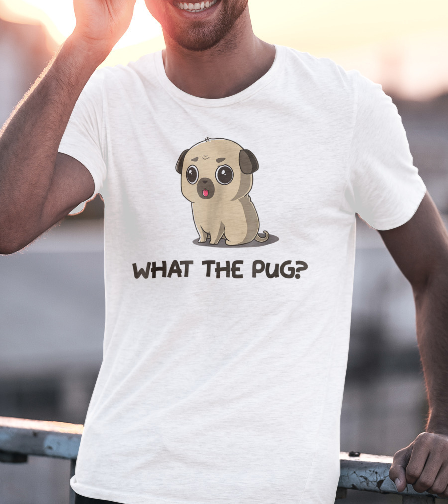 What The Pug Pug Lover Pug Cute Cartoon Pug With Big Eyes T-Shirt