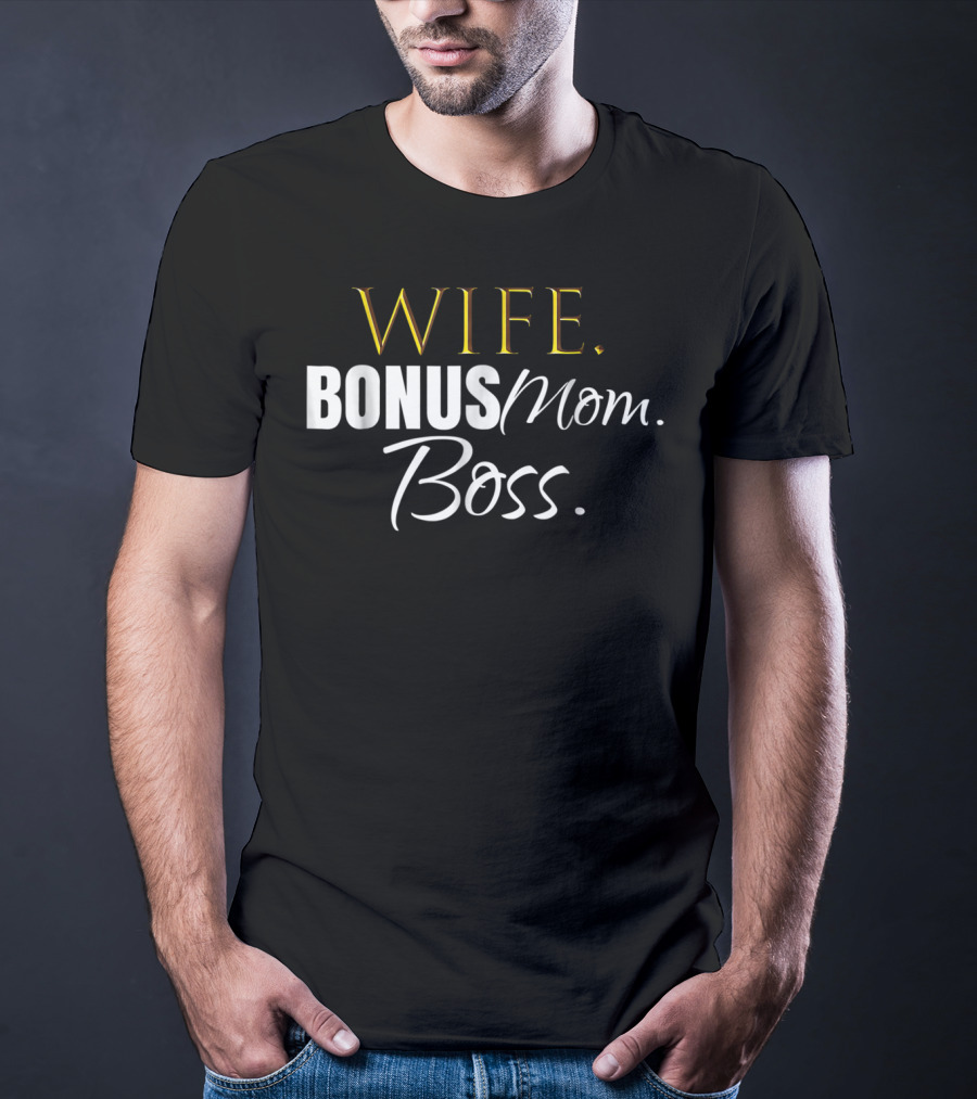 Wife Bonus Mom Boss Stepmom Wedding Cute Idea43 T-Shirt