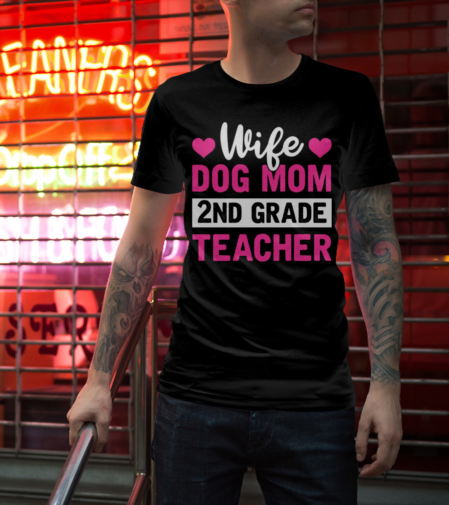 Wife Dog Mom 2nd Grade Teacher Mother Life Hearts T-Shirt