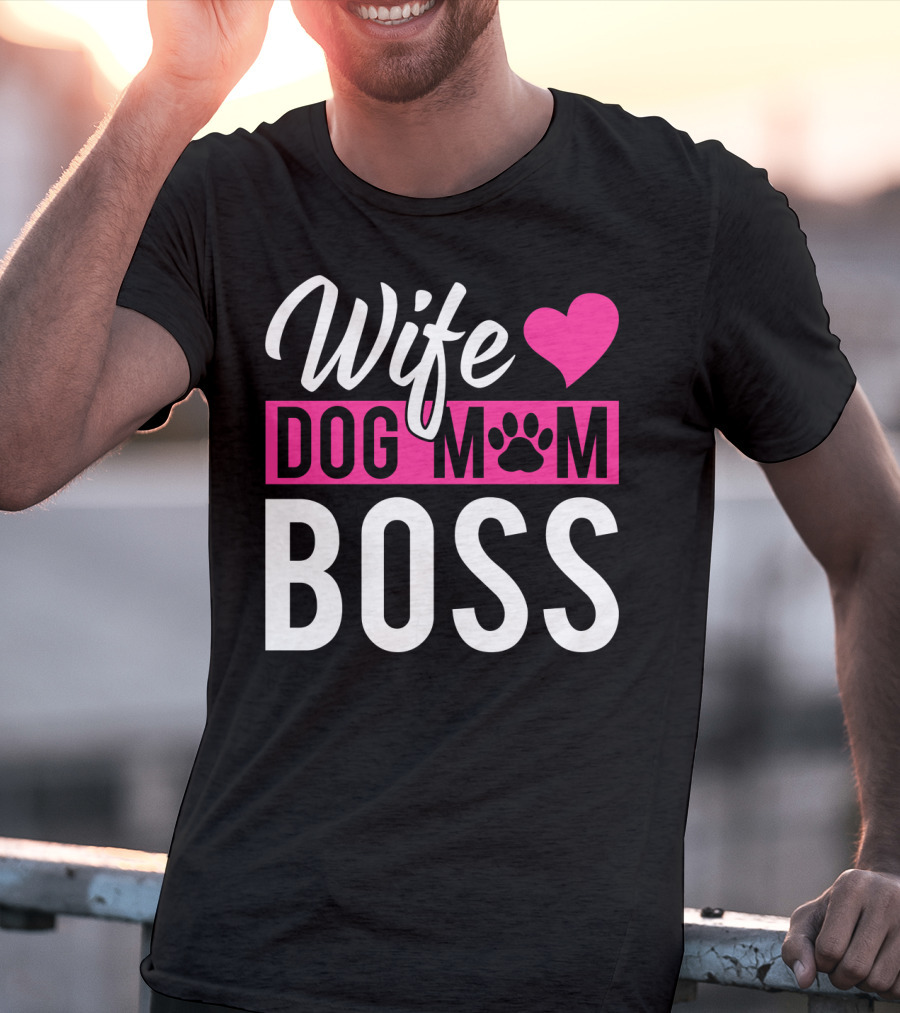 Wife Dog Mom Boss With Heart And Paw Prints T-Shirt