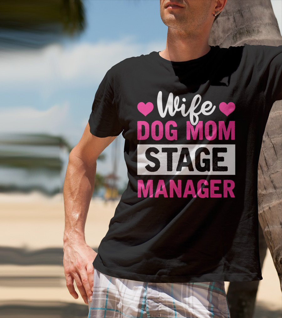 Wife Dog Mom Stage Manager With Hearts T-Shirt