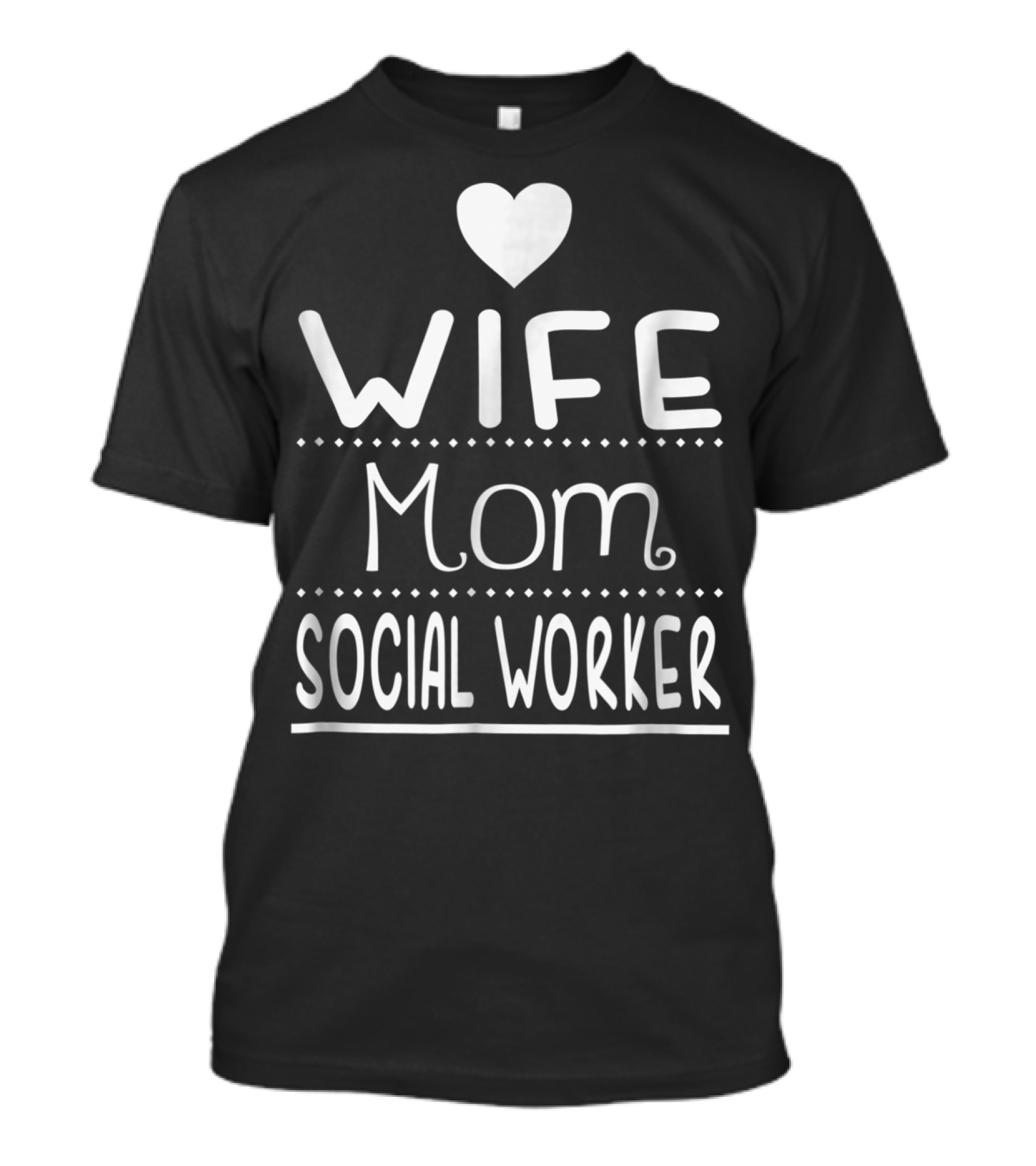 Wife Mom Social Worker Heart Cute T-Shirt