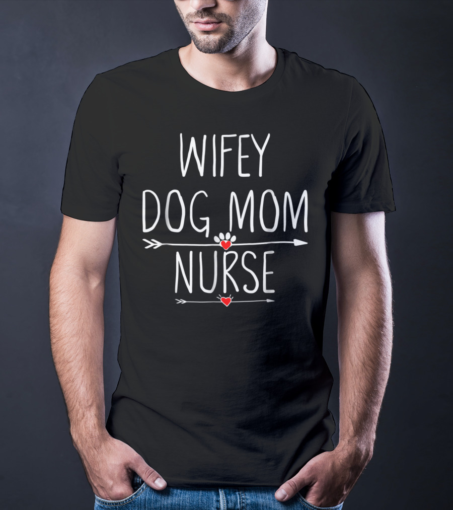 Wifey Dog Mom Nurse Heart And Paw Design For Wives58 T-Shirt