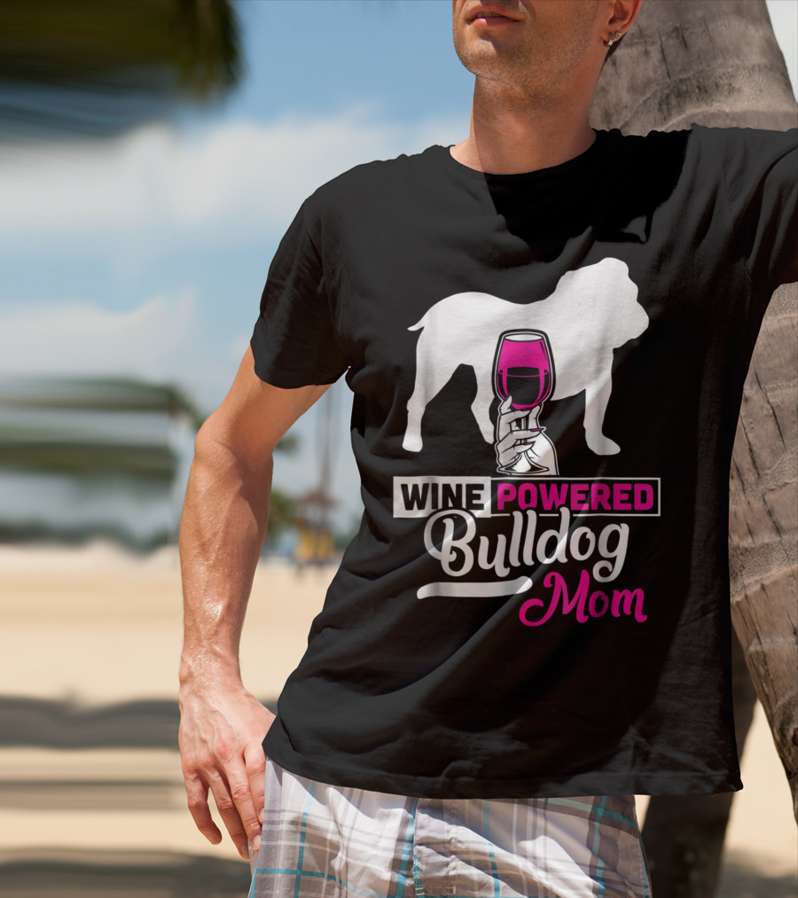 Wine Powered Bulldog Mom T-Shirt
