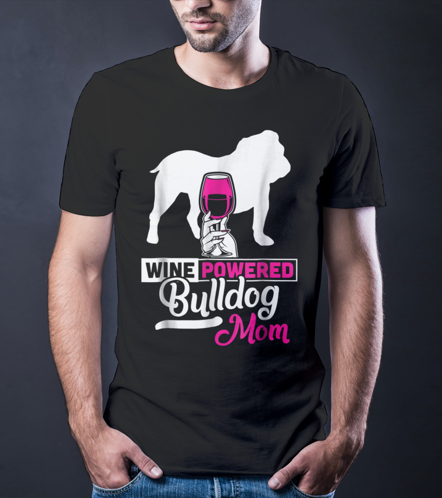 Wine Powered Bulldog Mom T-Shirt