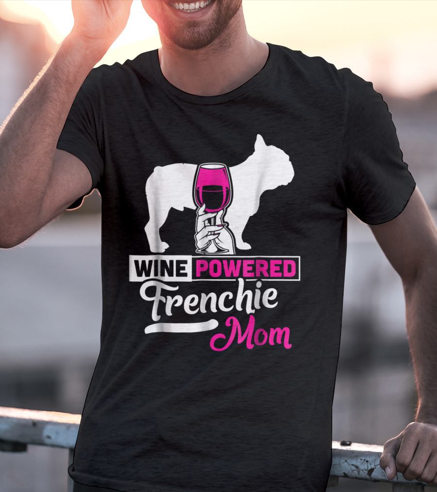 Wine Powered Frenchie Mom T-Shirt