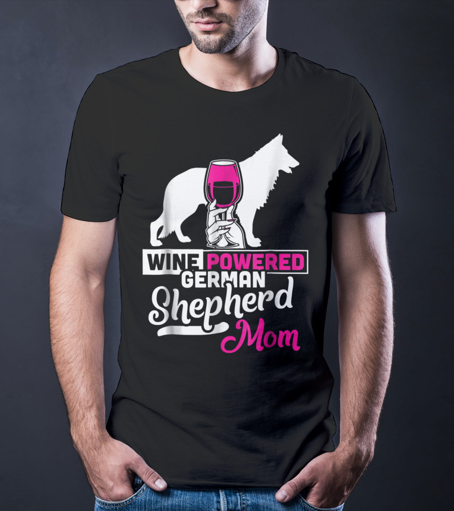 Wine Powered German Shepherd Mom Funny Dog T-Shirt