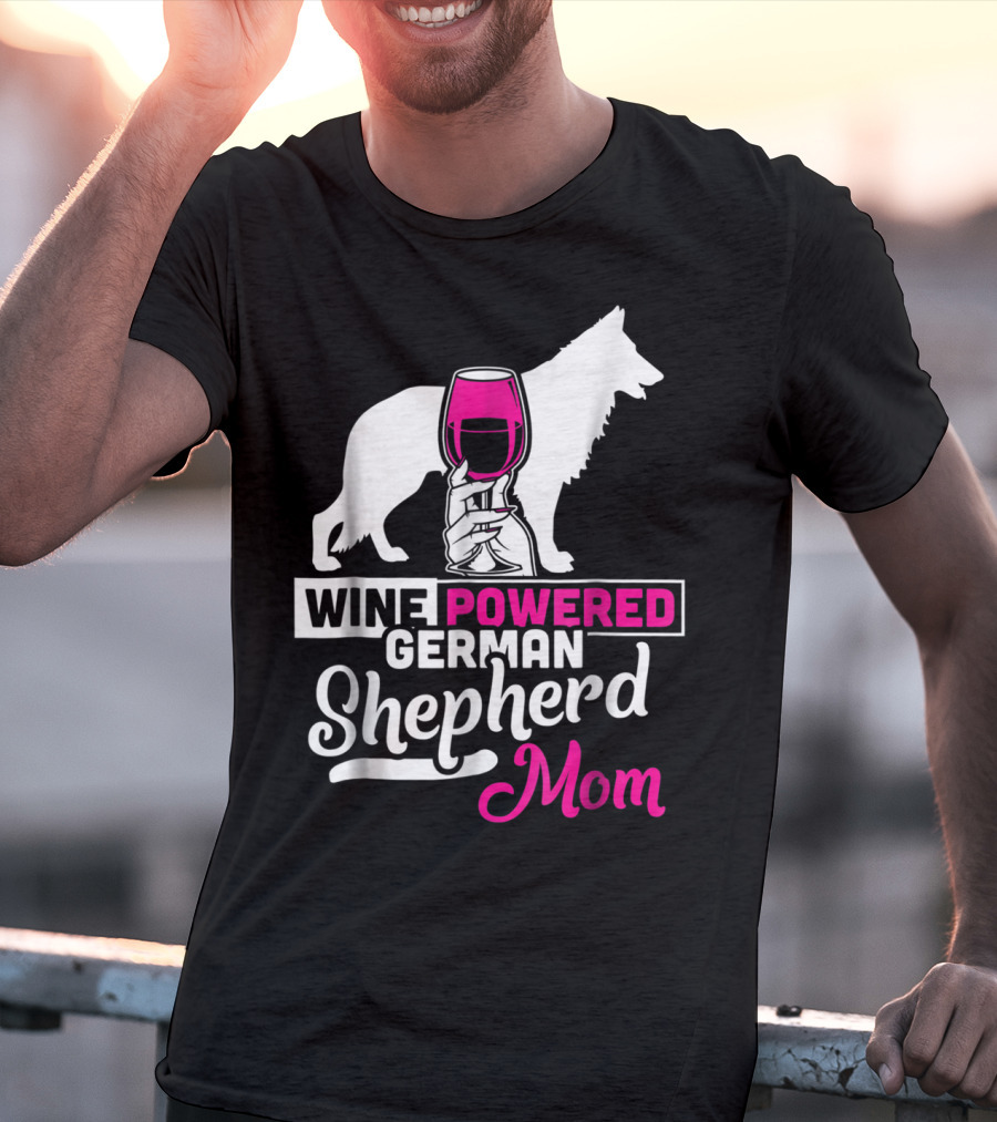 Wine Powered German Shepherd Mom Funny Dog T-Shirt
