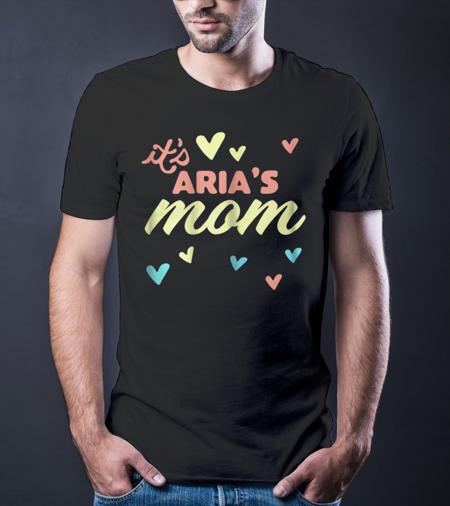 It's Aria's Mom Lovely Mom Of Aria Baby Birth Hearts T-Shirt