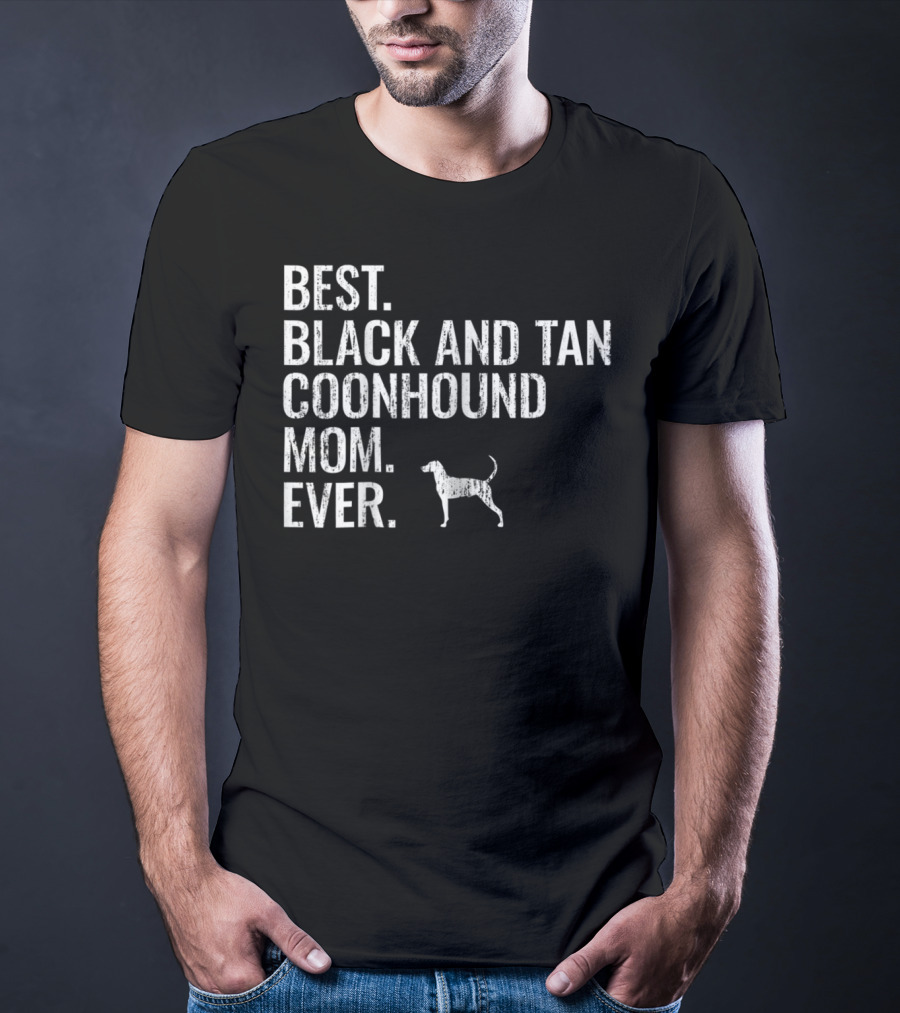 Best Black And Tan Coonhound Mom Ever Dog Owner T-Shirt