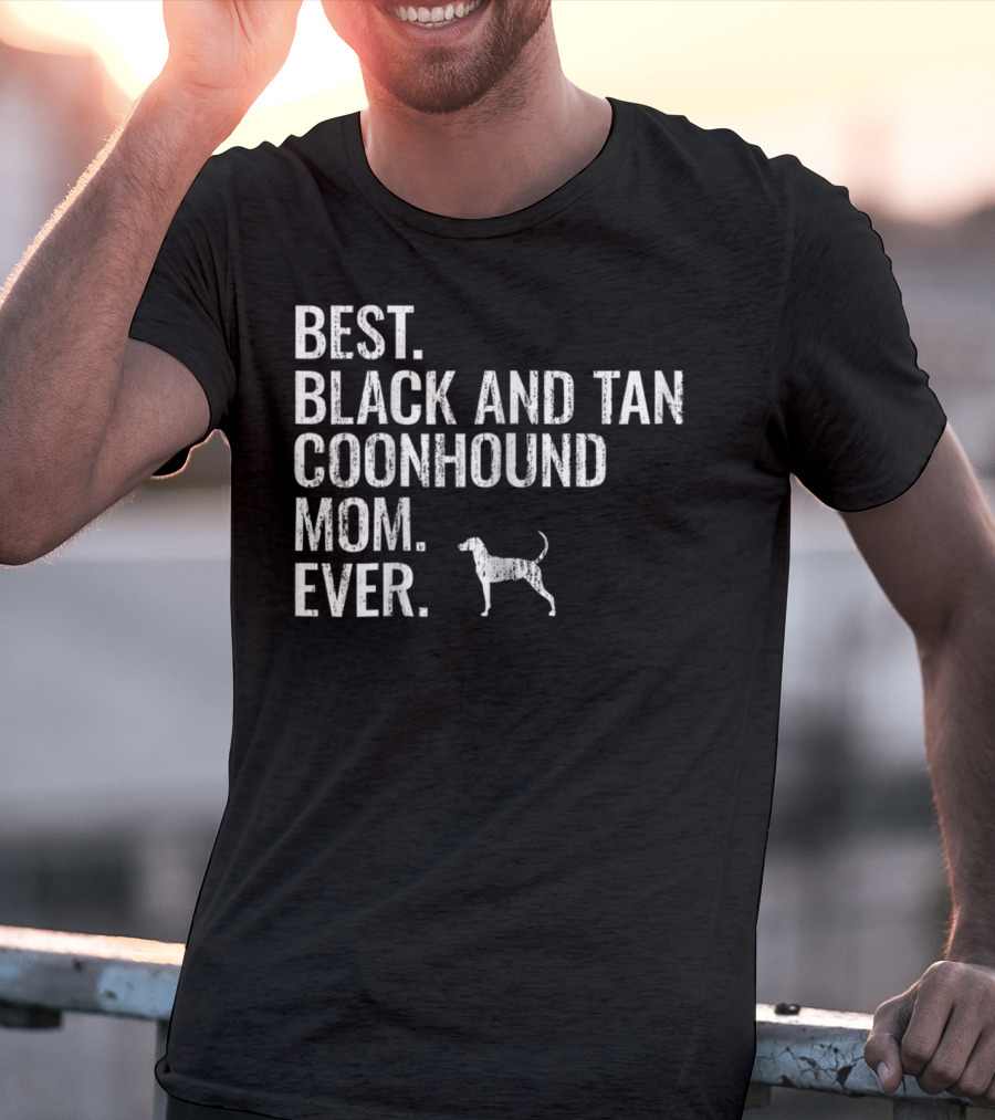 Best Black And Tan Coonhound Mom Ever Dog Owner T-Shirt