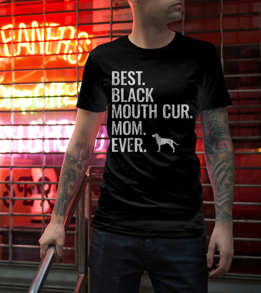 Best Black Mouth Cur Mom Ever Cool Dog Owner T-Shirt