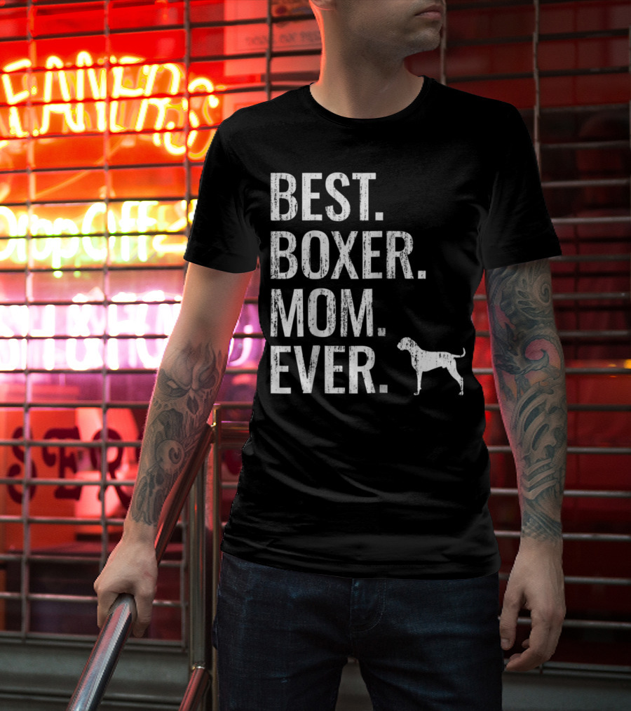 Best Boxer Mom Ever Cool Dog Owner T-Shirt