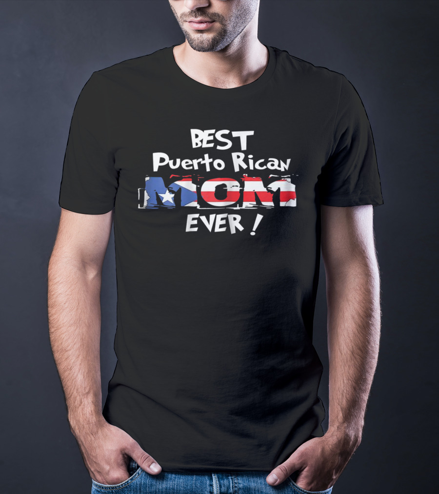BEST Puerto Rican MOM EVER T-Shirt