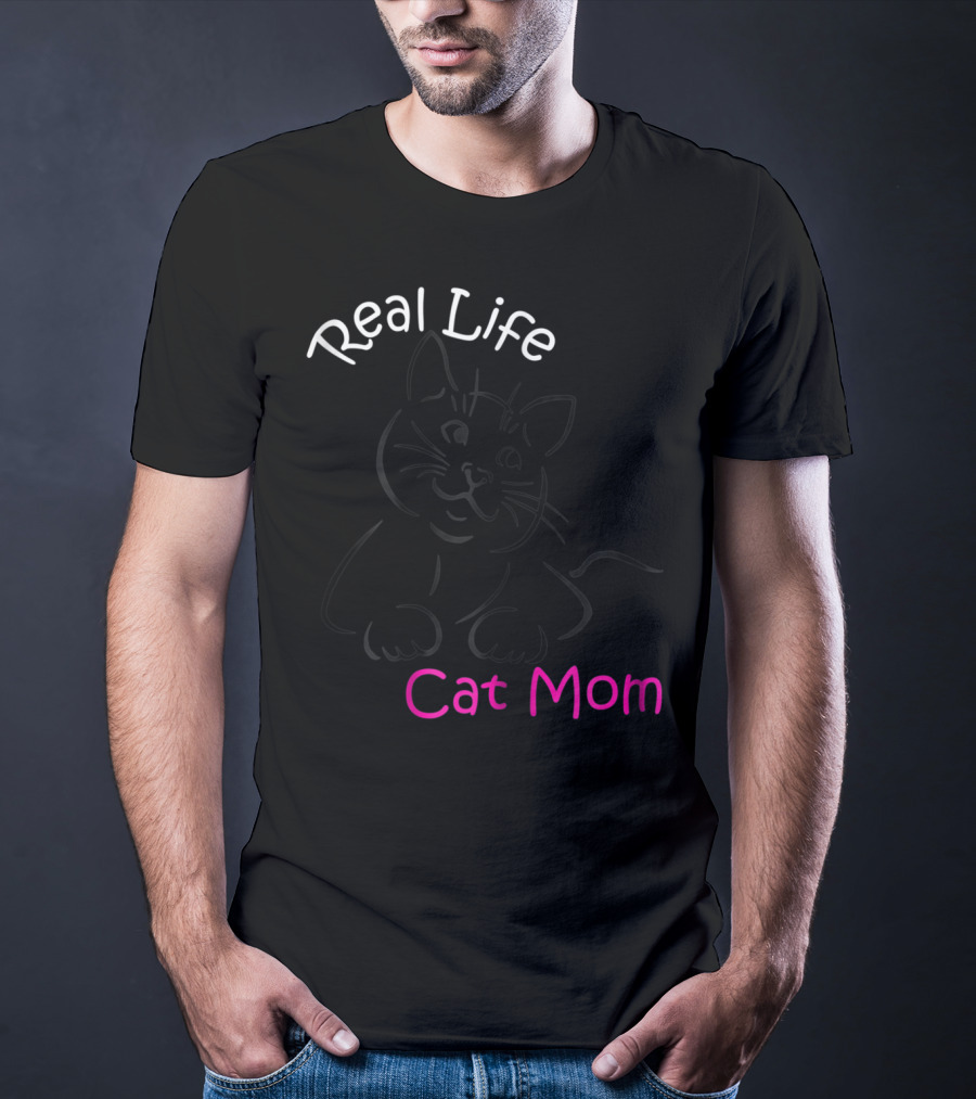 Real Life Cat Mom T-Shirt