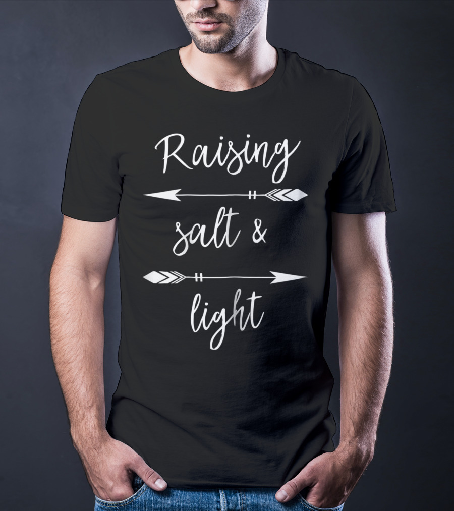 Christian Mom Raising Salt And Light Jesus Follower Arrow Motif T-Shirt