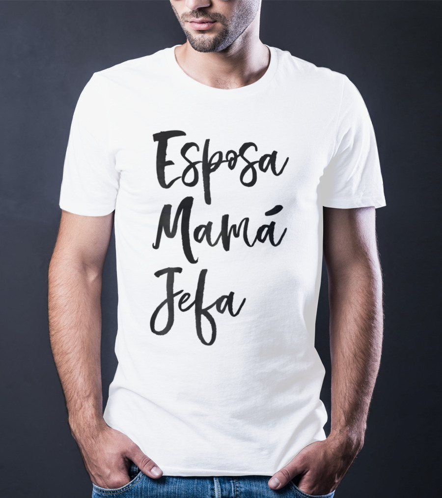 Esposa Mamá Jefa Spanish Wife Mom Boss99 T-Shirt