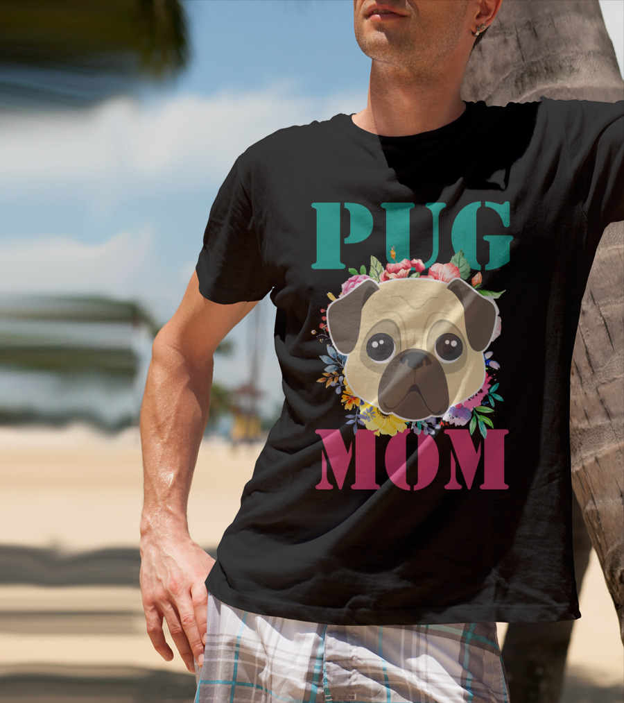 Pug Mom Floral Puppy Pet With Colorful Flowers T-Shirt