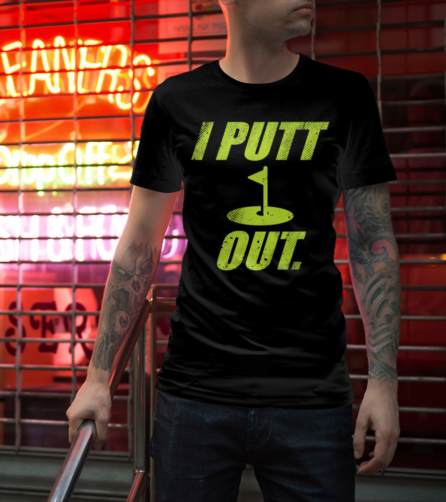 I Putt Out Funny Golf Cute Mom53 T-Shirt