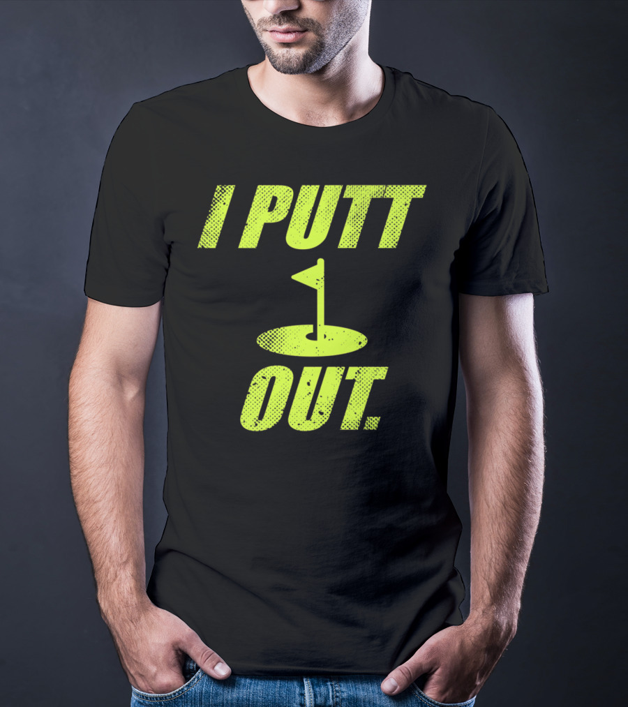 I Putt Out Funny Golf Cute Mom53 T-Shirt