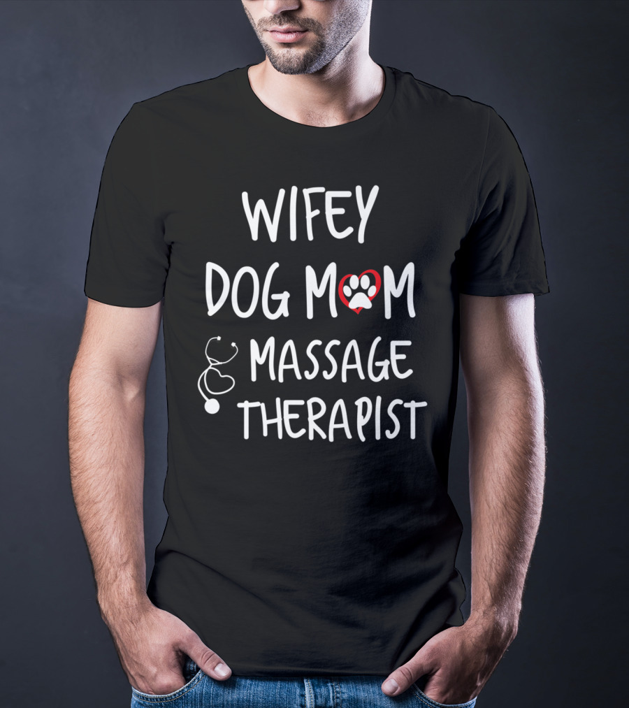 Wifey Dog Mom Massage Therapist T-Shirt