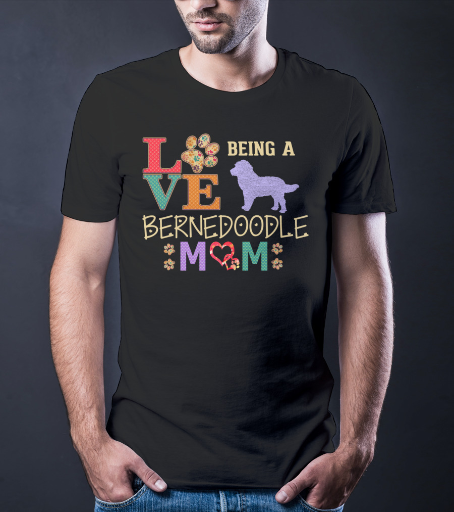 LOVE Being A Bernedoodle Mom 6 T-Shirt