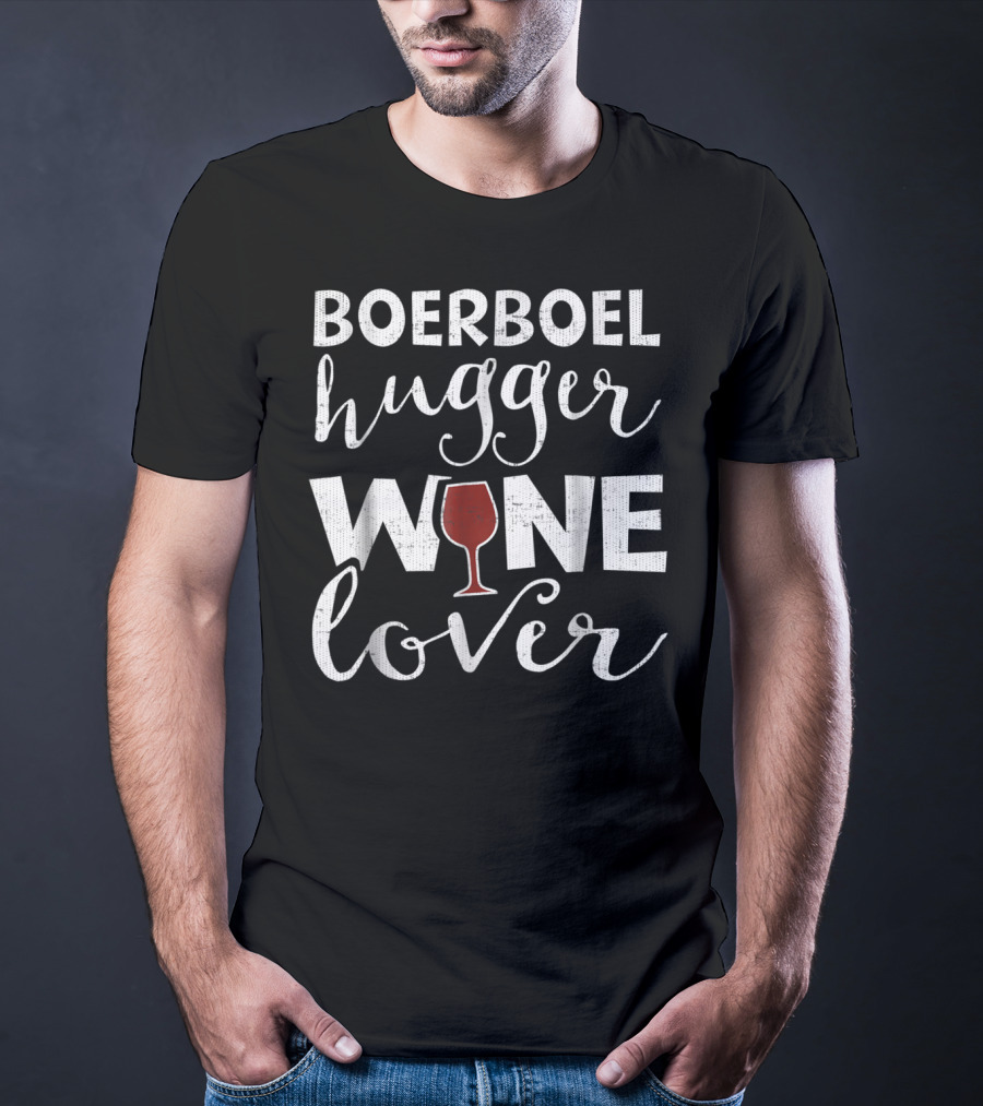 Boerboel Hugger Wine Lover T-Shirt