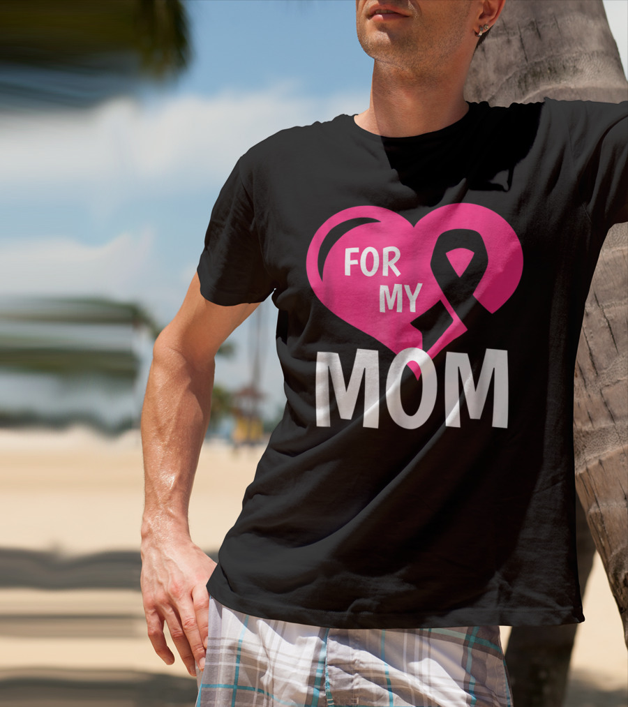 For My Breast Cancer Mom Pink Ribbon Heart T-Shirt