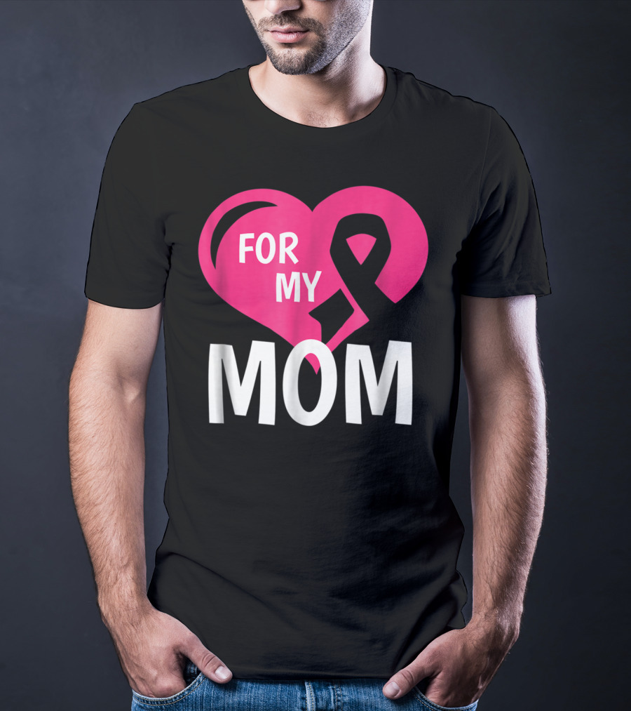 For My Breast Cancer Mom Pink Ribbon Heart T-Shirt