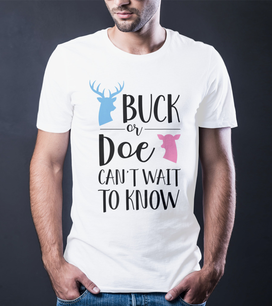 Buck Or Doe Can't Wait To Know Gender Reveal Mom Dad T-Shirt