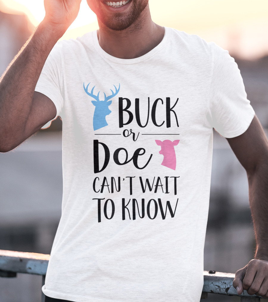 Buck Or Doe Can't Wait To Know Gender Reveal Mom Dad T-Shirt