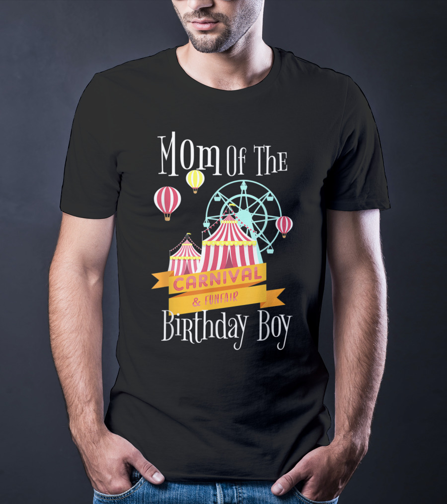 Mom Of The Carnival And Funfair Birthday Boy T-Shirt