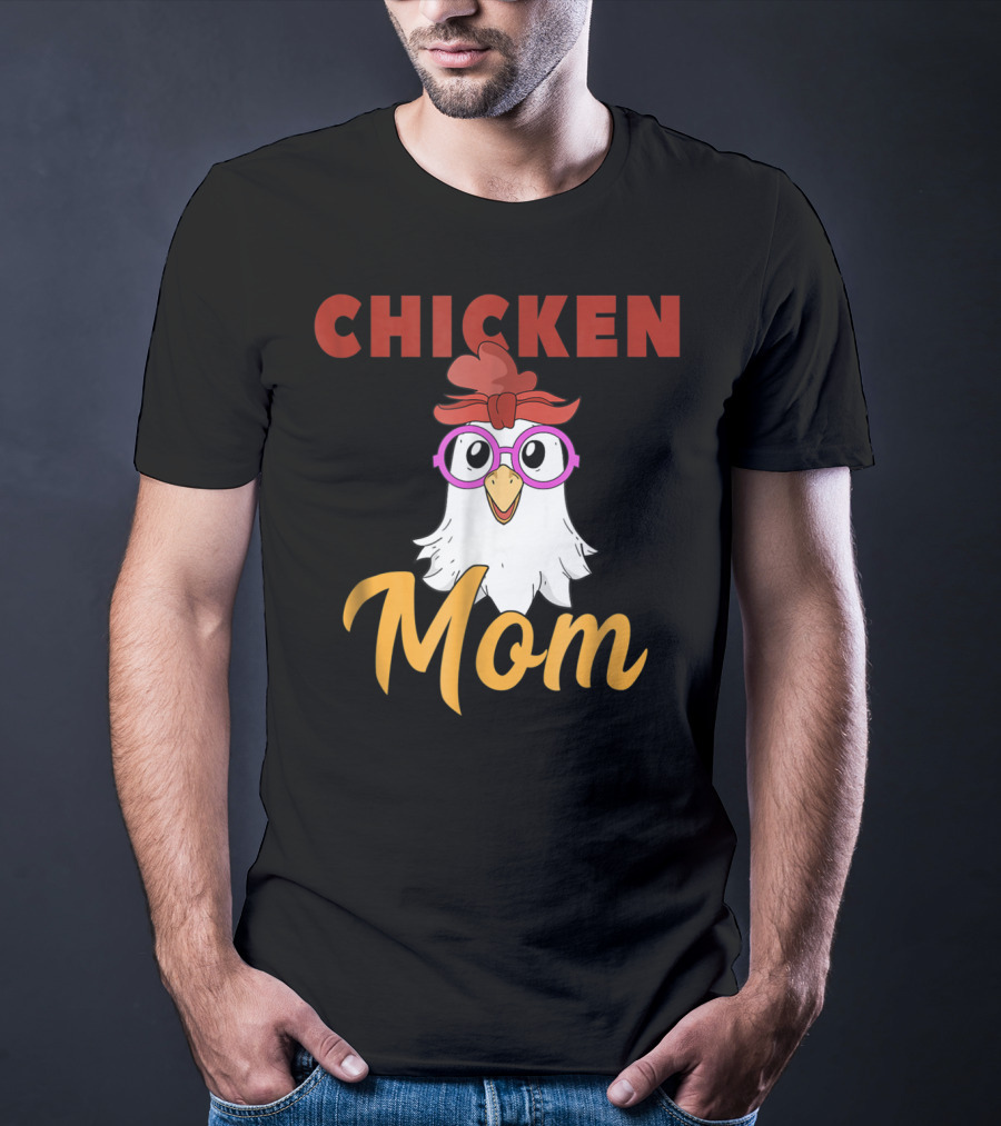 Chicken Mom For Mamas2 Funny Hen Illustration With Glasses T-Shirt