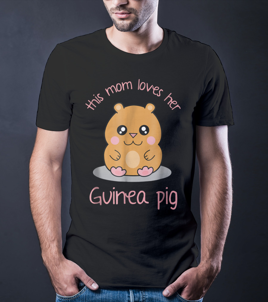 This Mom Loves Her Cute Kawaii Guinea Pig T-Shirt