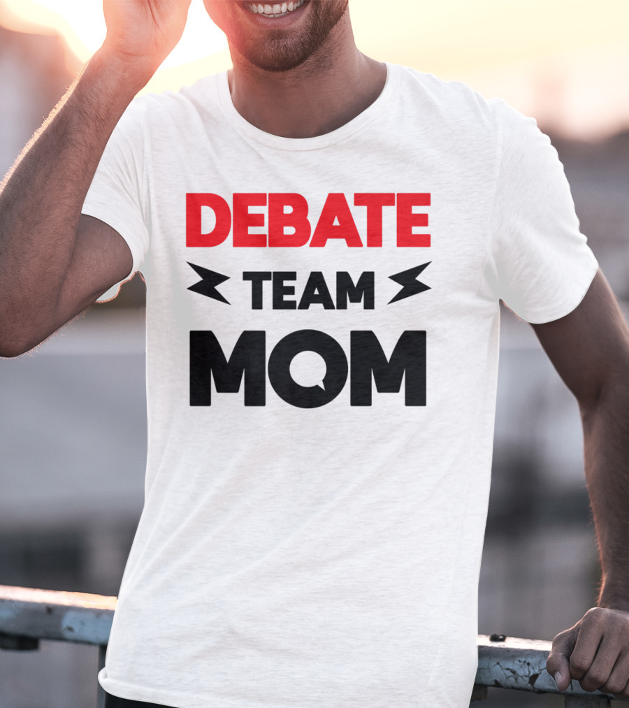 Debate Team Mom Supportive Enthusiast T-Shirt