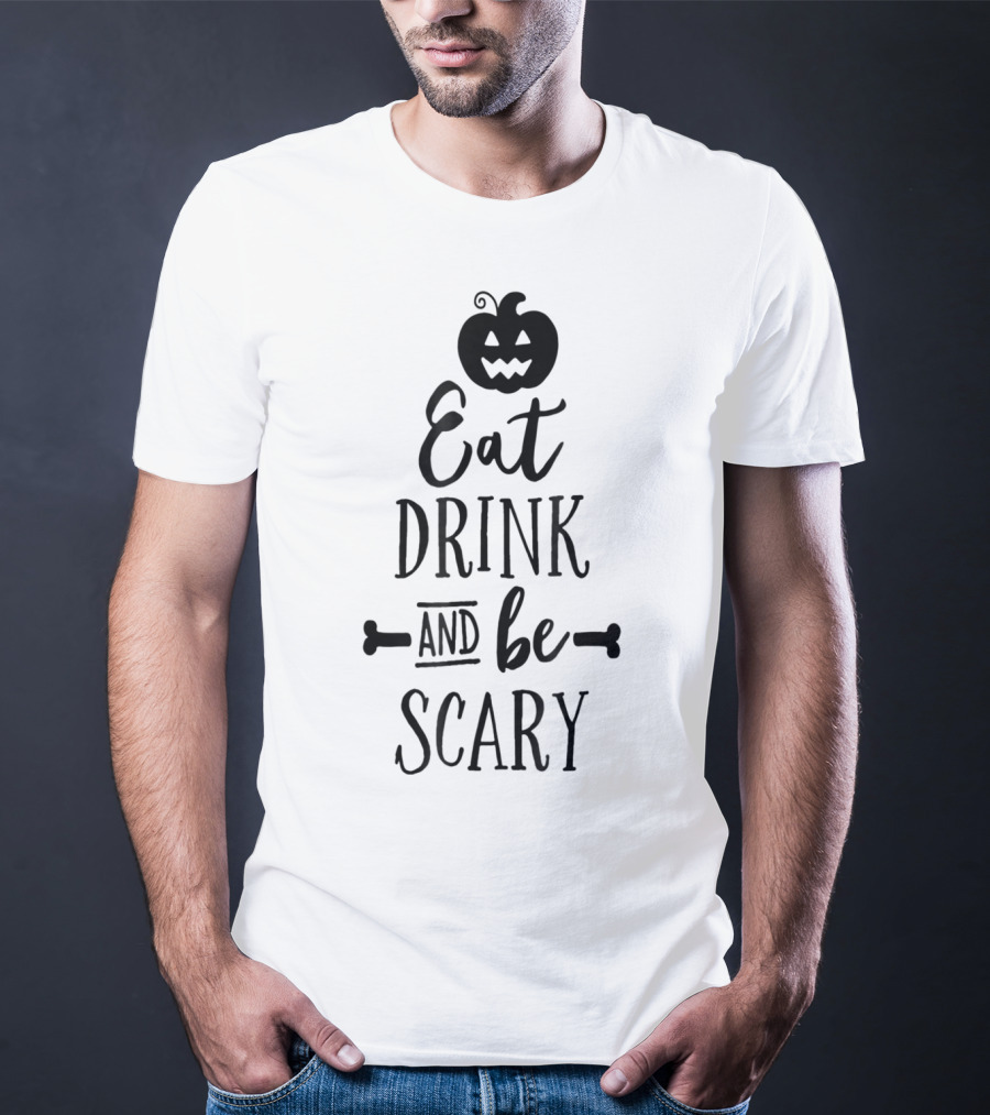 Eat Drink And Be Scary Halloween Pumpkin Teacher Mom Kids5 T-Shirt