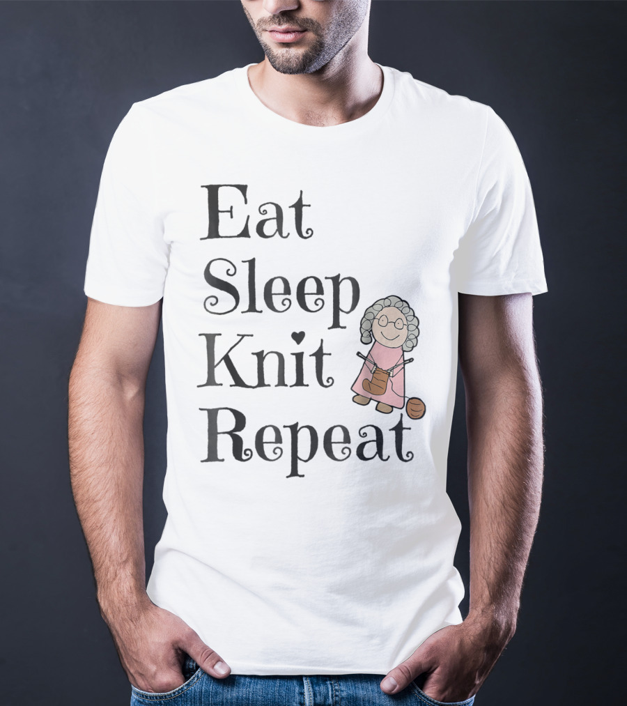 Eat Sleep Knit Repeat Knitting Grandma Cute T-Shirt