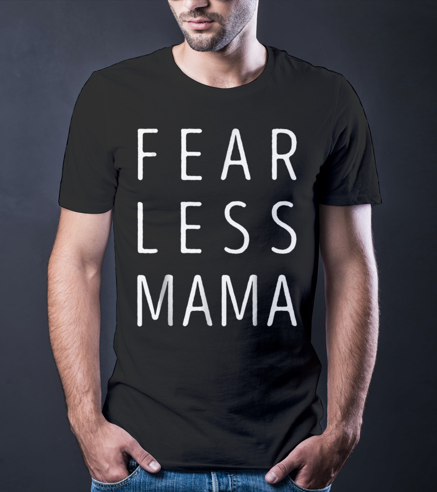 Fearless Mama T-Shirt